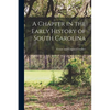 A Chapter in the Early History of South Carolina - Paperback