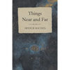 Things Near and Far - Paperback