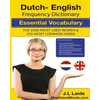 Dutch English Frequency Dictionary - Essential Vocabulary: 2500 Most Used Words & 531 Most Common Verbs - Paperback