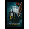 Exercise for Weight Loss in 7 Days: : Making your body clock work for you, Revving Your Fat Burn to the Max - Paperback