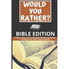 Would You Rather: Bible Edition - Funny, Easy, and Challenging Would You Rather Questions For Kids, Teens & Adults - Paperback