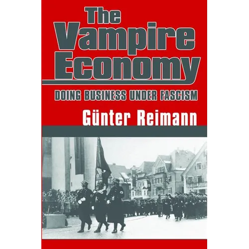 Vampire Economy: Doing Business Under Fascism - Paperback