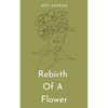 Rebirth Of A Flower - Paperback
