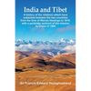 India and Tibet: A history of the relations which have subsisted between the two countries from the time of Warren Hastings to 1910; with a particular - Paperback
