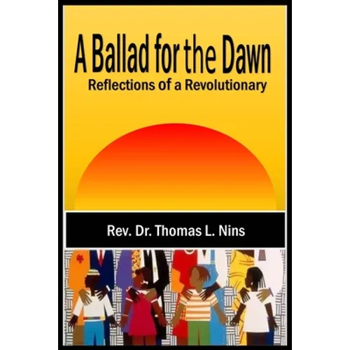 A Ballad For The Dawn: Reflections of a Revolutionary - Paperback