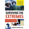 Surviving the Extremes: What Happens to the Body and Mind at the Limits of Human Endurance - Paperback