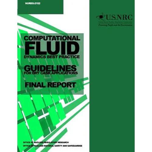 Computational Fluid Dynamics Best Practice Guidelines for Dry Cask Applications: Final Report - Paperback