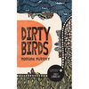 Dirty Birds - Paperback