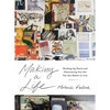 Making a Life: Working by Hand and Discovering the Life You Are Meant to Live - Hardcover