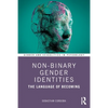 Non-Binary Gender Identities: The Language of Becoming - Paperback