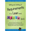 Getting and Writing IT Requirements in a Lean and Agile World: Business Analysis Techniques for Discovering User Stories, Features, and Gherkin (Given - Paperback