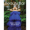 Beauty Bar: Vegan Haircare Recipe Book - Hardcover