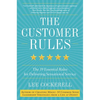 The Customer Rules: The 39 Essential Rules for Delivering Sensational Service - Hardcover