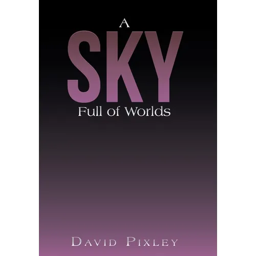 A Sky Full of Worlds - Hardcover