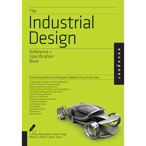 The Industrial Design Reference & Specification Book: Everything Industrial Designers Need to Know Every Day - Paperback