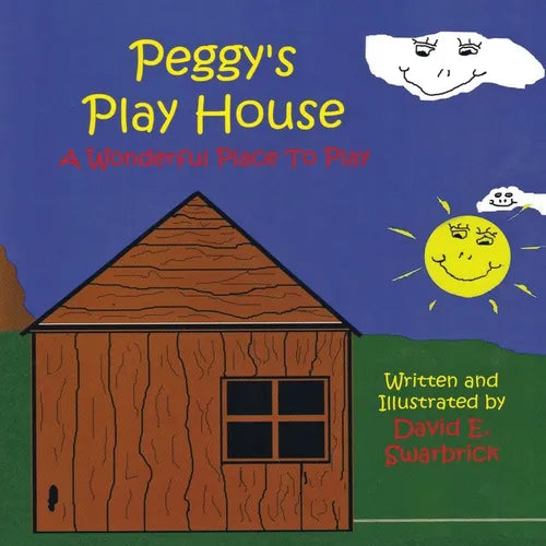 Peggy's Play House A Wonderful Place to Play - Paperback