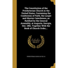 The Constitution of the Presbyterian Church in the United States, Containing the Confession of Faith, the Larger and Shorter Catechisms, as Ratified b - Hardcover