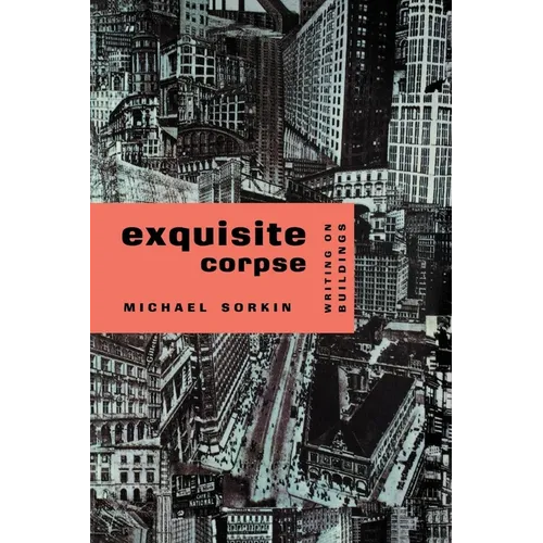 Exquisite Corpse: Writings on Buildings - Paperback