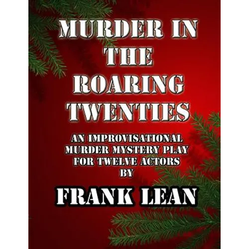 Murder in the Roaring Twenties: An Improvisational Murder Mystery Play - Paperback