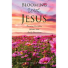 Blooming With Jesus: Turning Everyday Idioms into Daily Devotions - Paperback