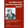 Us Indians Don't Want Our Reservation Opened: Documents of Salish, Pend d'Oreille, and Kootenai Indian History, 1907-1911 - Paperback