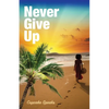 Never Give Up - Paperback
