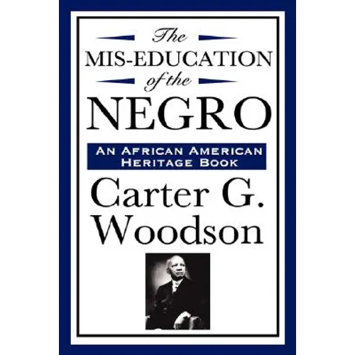 The MIS-Education of the Negro (an African American Heritage Book) - Hardcover