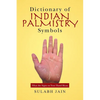 Dictionary of Indian Palmistry Symbols: What the Signs on Your Hand Mean - Paperback