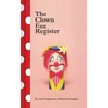 The Clown Egg Register: (Funny Book, Book about Clowns, Quirky Books) - Hardcover