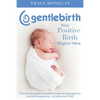 GentleBirth: Your Positive Birth Begins Here - Paperback