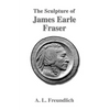 The Sculpture of James Earle Fraser - Paperback