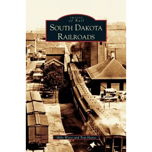 South Dakota Railroads - Hardcover