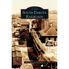 South Dakota Railroads - Hardcover