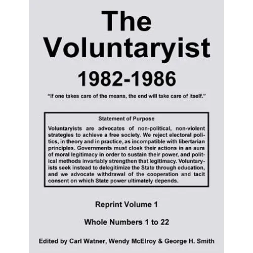 The Voluntaryist - 1982-1986: Reprint Volume 1, Whole Numbers 1 to 22 - Paperback