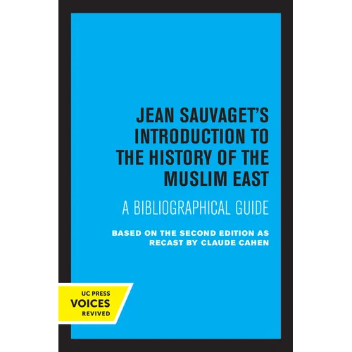 Jean Sauvaget's Introduction to the History of the Muslim East: A Bibliographical Guide - Paperback