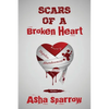 Scars Of A Broken Heart - Paperback