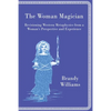 The Woman Magician: Revisioning Western Metaphysics from a Woman's Perspective and Experience - Paperback