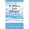 In Stillness Jesus Whispers - Paperback