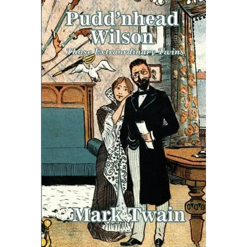 Pudd'nhead Wilson: A Novel of Identity and Justice in the American South - Paperback
