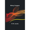 Many Cargoes - Paperback