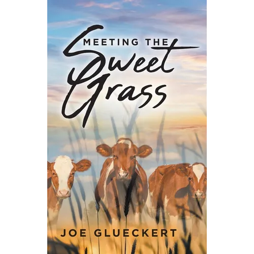Meeting the Sweet Grass - Hardcover