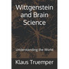 Wittgenstein and Brain Science: Understanding the World - Paperback