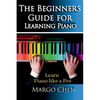 Learn Piano: The Beginners Guide for Learning Piano: The Guide to Learn Piano Like a Pro - Paperback