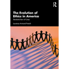 The Evolution of Ethics in America: Standards Born of Crises - Paperback