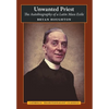 Unwanted Priest: The Autobiography of a Latin Mass Exile - Hardcover