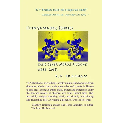 Chango Chingamadre Stories: & Other Moral Fictions (1986-2018) - Paperback