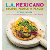 L.A. Mexicano: Recipes, People & Places - Paperback