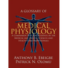 A Glossary of Medical Physiology: A Companion Text for Students in the Medical and Health Sciences and Health Care Professionals - Paperback
