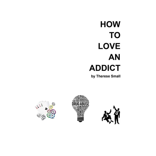 How To Love An Addict - Paperback