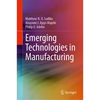 Emerging Technologies in Manufacturing - Hardcover